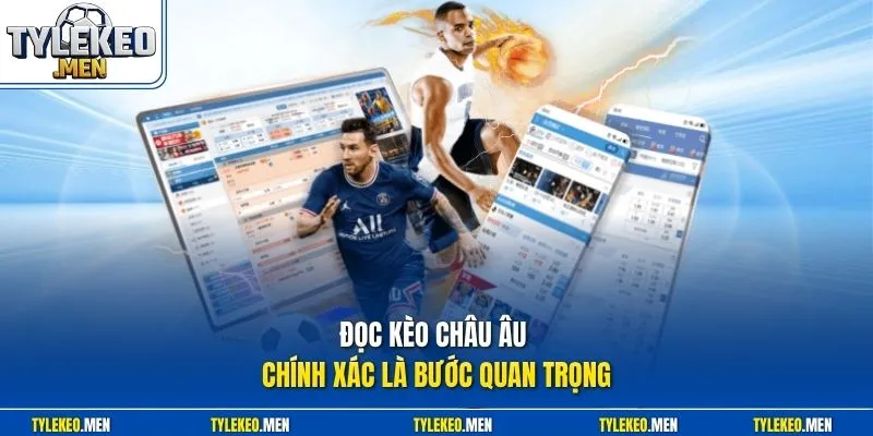 Đọc kèo châu Âu chính xác là bước quan trọng