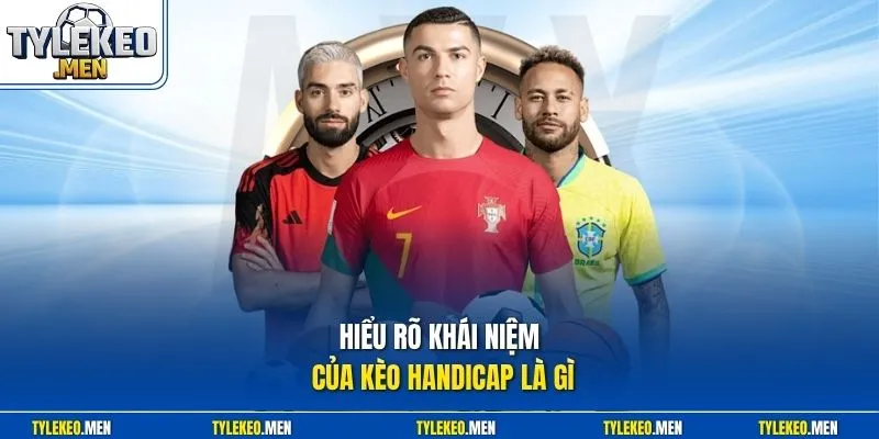 Hiểu rõ khái niệm của kèo handicap là gì 