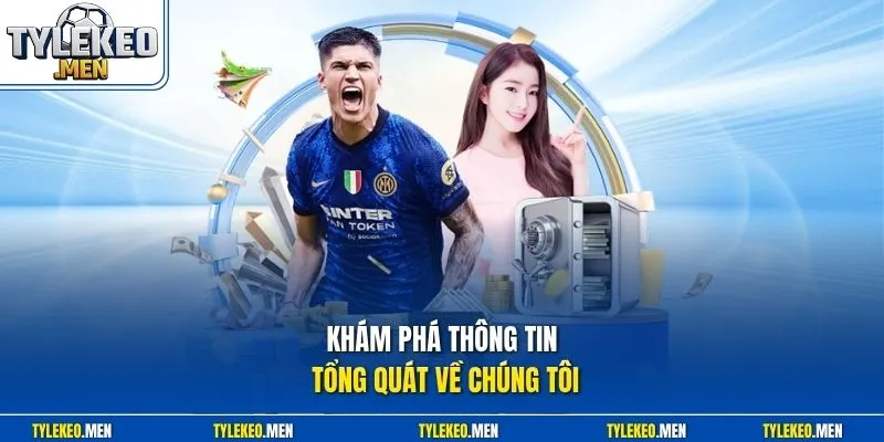 Khám phá thông tin tổng quát về chúng tôi