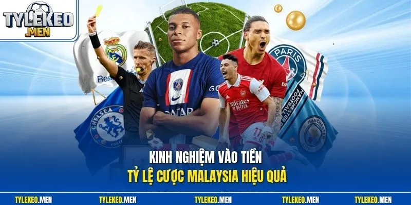 Kinh nghiệm vào tiền tỷ lệ cược Malaysia hiệu quả