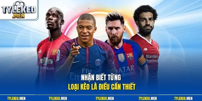 Nhận biết từng loại kèo là điều cần thiết