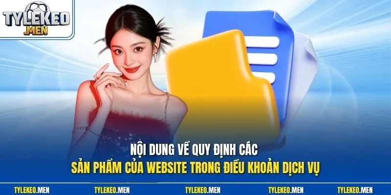 Nội dung về quy định các sản phẩm của website trong điều khoản dịch vụ